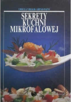 Viragh Ursula - Sekrety kuchni mikrofalowej