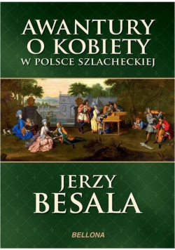 Awantury o kobiety w Polsce Szlacheckiej
