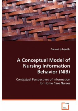 A Conceptual Model of Nursing Information Behavior (NIB)