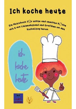 Ich koche heute
