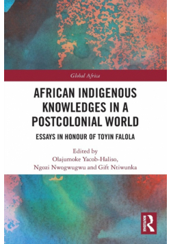 African Indigenous Knowledges in a Postcolonial World
