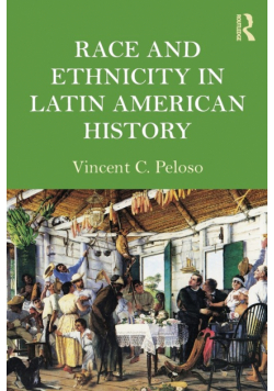 Race and Ethnicity in Latin American History