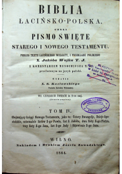 Biblia łacińsko-polska czyli Pismo Święte Starego i Nowego Testamentu 4 tomy ok 1864 r.