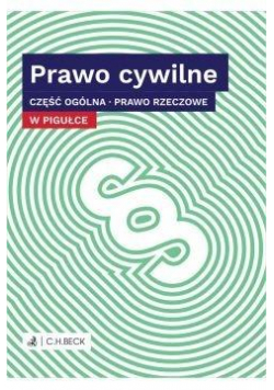 Prawo cywilne w pigułce cz.ogólna. Prawo rzeczowe