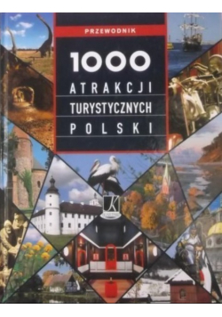 1000 atrakcji turystycznych Polski