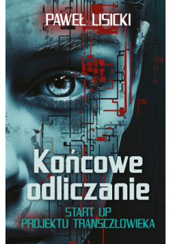 Końcowe odliczanie. Start up projektu transczłowieka