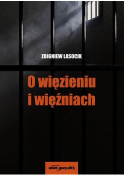 O więzieniu i więźniach