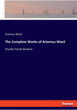 The Complete Works of Artemus Ward