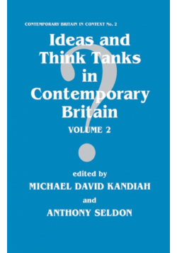 Ideas and Think Tanks in Contemporary Britain