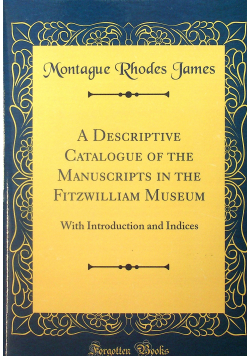 A Descriptive Catalogue of the Msnuscripts reprint z 1895 r