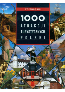 Karolczuk Monika Dvorak Marta - 1000 atrakcji turystycznych Polski