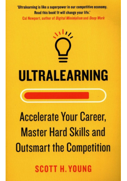 Ultralearning Accelerate Your Career Master Hard Skills and Outsmart the Competition