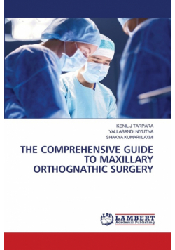 The Comprehensive Guide To Maxillary Orthognathic Surgery