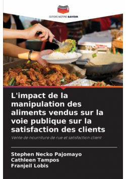L'impact de la manipulation des aliments vendus sur la voie publique sur la satisfaction des clients
