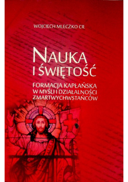 Nauka i świętość Formacja Kapłańska w myśli i działalności zmartwychwstańców