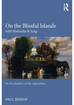 On the Blissful Islands with Nietzsche & Jung