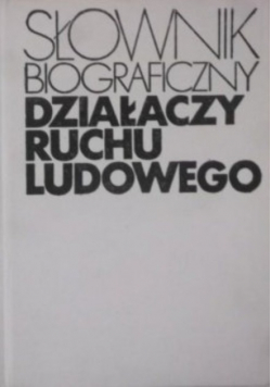 Słownik biograficzny działaczy Ruchu Ludowego