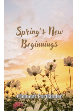 Spring's New Beginnings