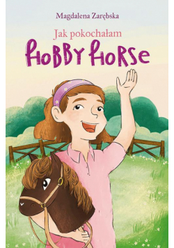 Jak pokochałam hobby horse