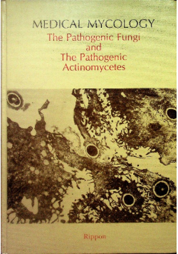 Medical mycology the pathogenic fungi