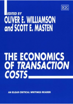 The Economics of Transaction Costs An Elgar Critical Writings Reader