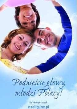Podnieście głowy młodzi Polacy