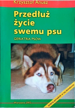 Przedłuż życie swemu psu Geriatria psów