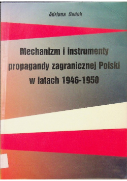 Mechanizm i instrumenty propagandy zagranicznej Polski w latach 1946 – 1950