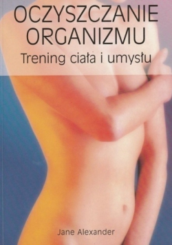 Oczyszczanie organizmu trening ciała i umysłu