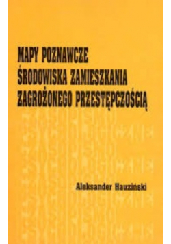 Mapy poznawcze środowiska zamieszkania zagrożonego przestępczością