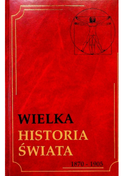 Wielka historia świata Tom 16 1870-1905