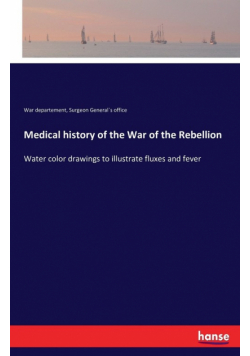 Medical history of the War of the Rebellion