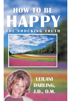 How to Be Happy, the Shocking Truth