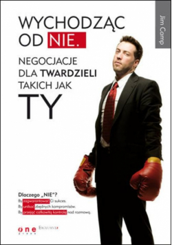 Wychodząc od NIE Negocjacje dla twardzieli takich jak ty