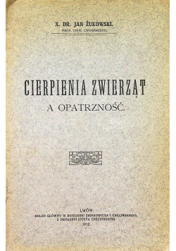 Cierpienia zwierząt a opatrzność 1912 r.