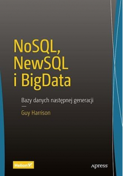 NoSQL, NewSQL i BigData. Bazy danych następnej...