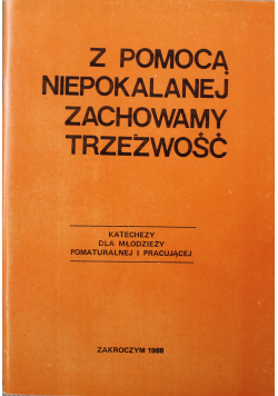 Z pomocą Niepokalanej zachowamy trzeźwość