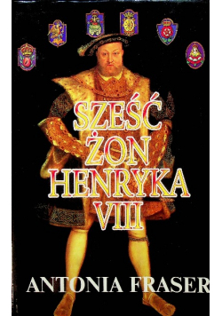 Sześć żon Henryka VIII
