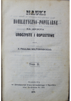 Nauki homiletyczno popularne na święta uroczyste i odpustowe Tom II 1875 r