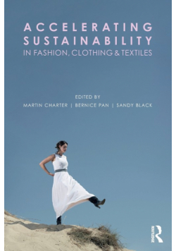 Accelerating Sustainability in Fashion, Clothing and Textiles