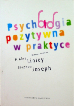 Psychologia pozytywna w praktyce