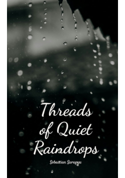 Threads of Quiet Raindrops