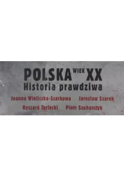 Polska wiek XX. Historia Prawdziwa 11 tomów
