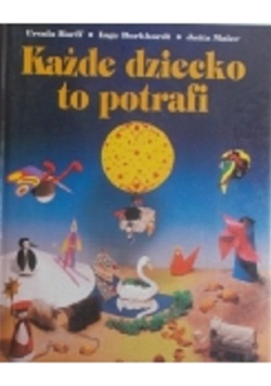 Każde dziecko to potrafi