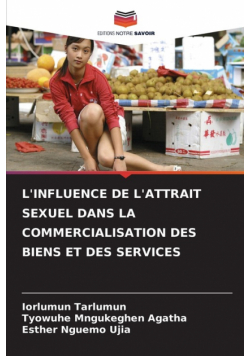 L'influence De L'attrait Sexuel Dans La Commercialisation Des Biens Et Des Services