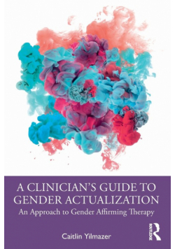 A Clinician's Guide to Gender Actualization
