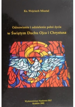 Odnowienie i udzielenie pełni życia w Świętym Duchu Ojca i Chrystusa