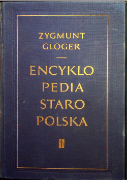 Encyklopedia staropolska ilustrowana Tom I II