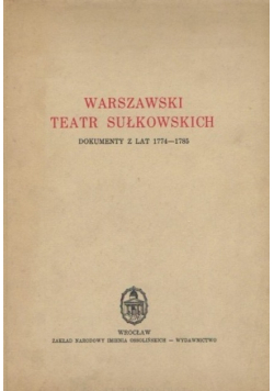 Warszawski teatr Sułkowskich dokumenty z lat 1774-1785