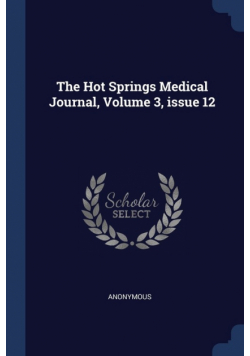 The Hot Springs Medical Journal, Volume 3, issue 12
